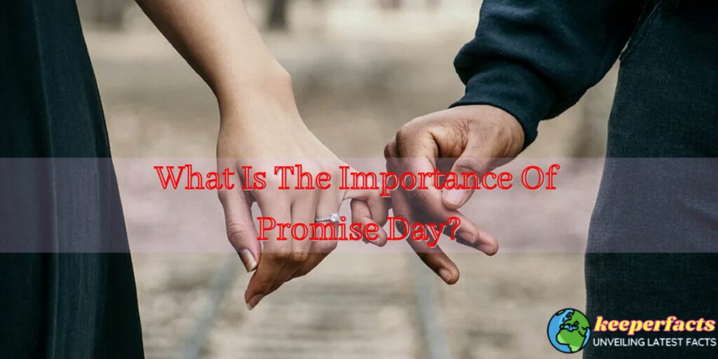 What Is The Importance Of Promise Day?