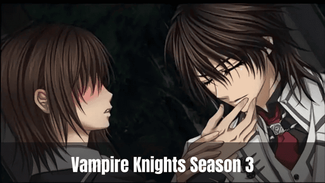 Vampire Knights Season 3