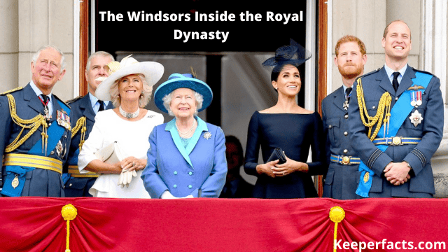 The Windsors Inside the Royal Dynasty: What Lies Within? 5