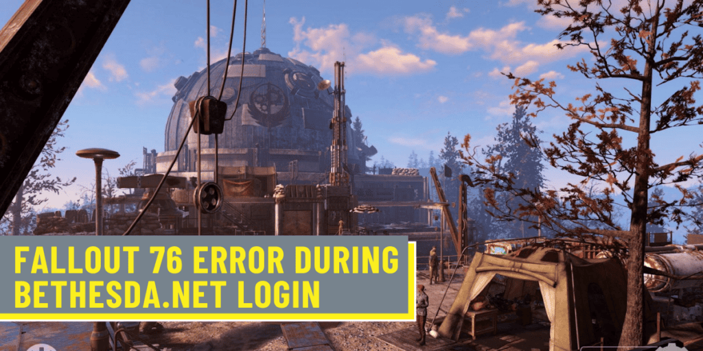 Fallout 76 Error During Bethesda.Net Login