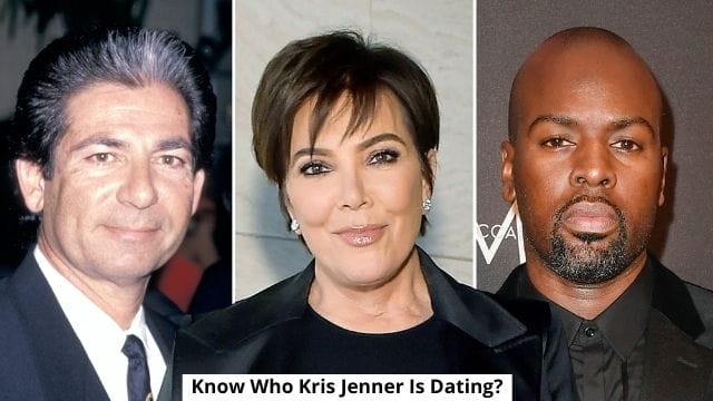 Know Who Kris Jenner Is Dating?
