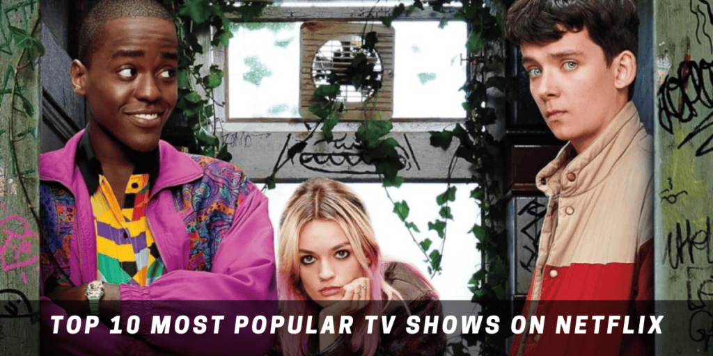 Top 10 Most Popular TV Shows on Netflix