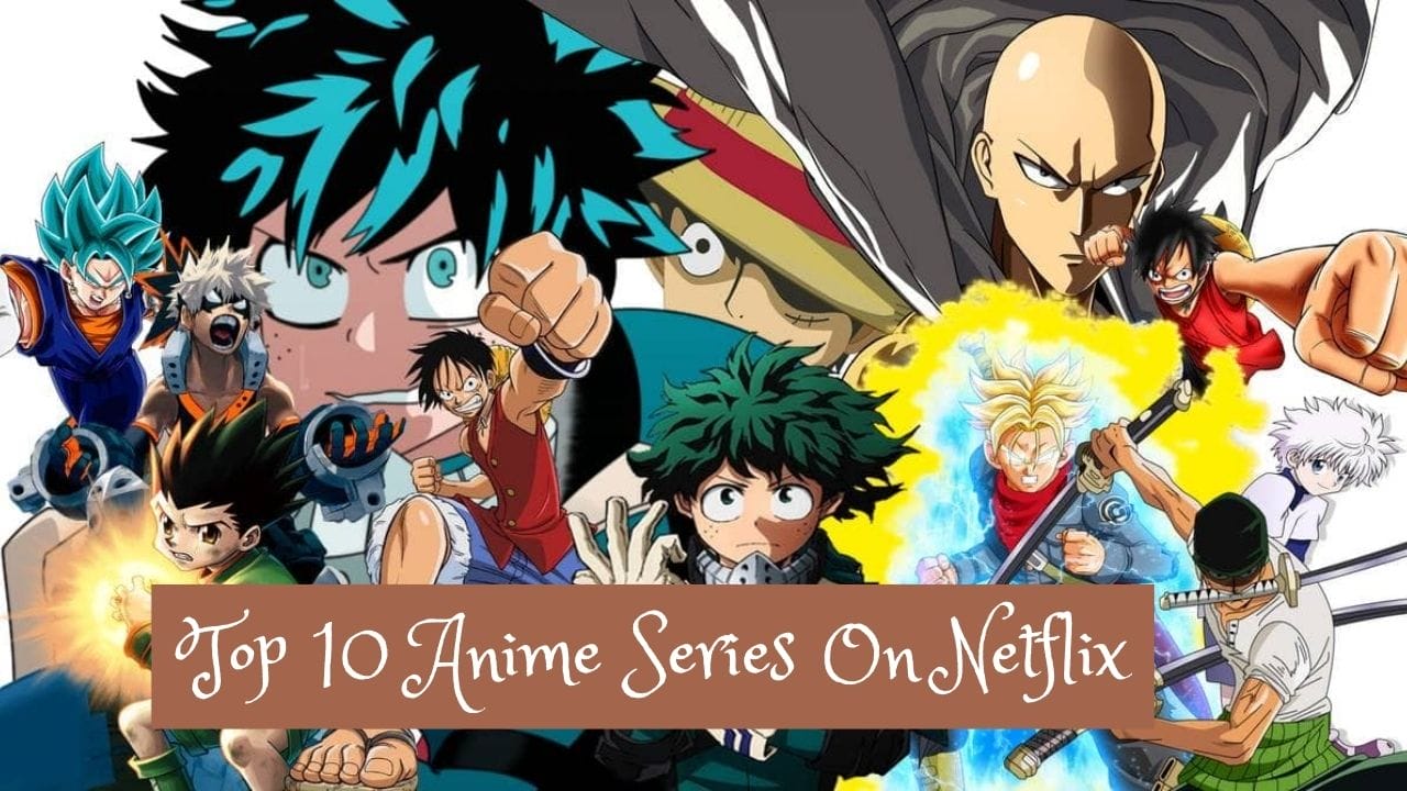 Top 10 Anime Series On Netflix