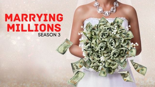 Marrying Millions Season 3