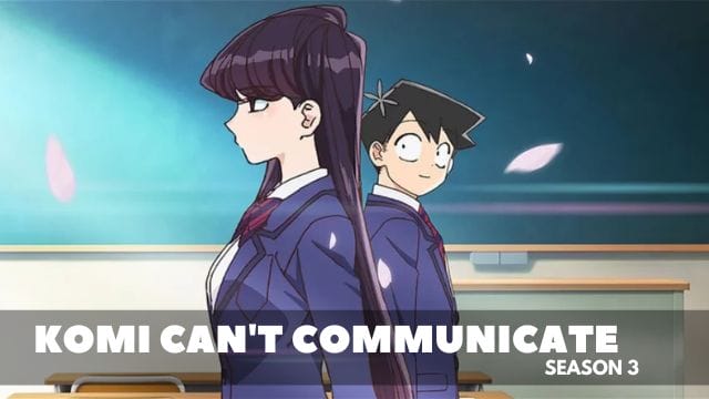 Komi Can’t Communicate Season 3
