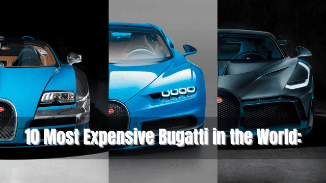 10 Most Expensive Bugatti in the World: