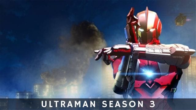 Ultraman Season 3: is Show Returning After Waiting for Three Years