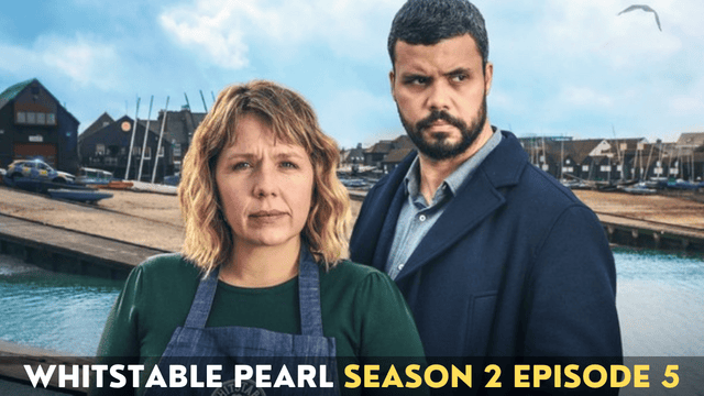 Whitstable Pearl Season 2 Episode 5: Release Date, Plot, Cast and Other Information